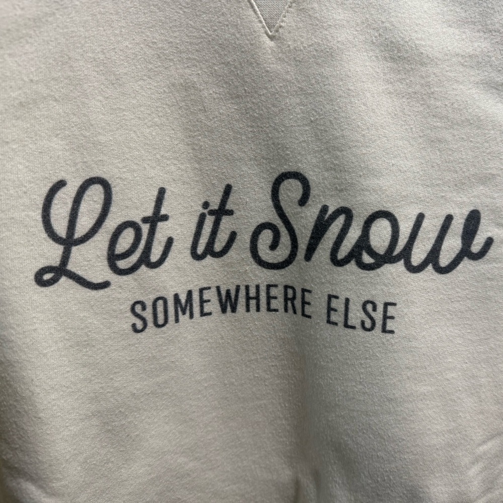 30A “Let it Snow Somewhere Else” Sweatshirt, Size Small
